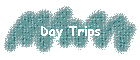 Day Trips